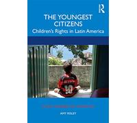 The Youngest Citizens: Children's Rights in Latin America (Latin American Tópicos)