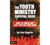 The Youth Ministry Survival Guide: How to Thrive and Last for the Long Haul (Youth Specialties (Paperback))