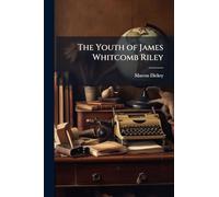 The Youth of James Whitcomb Riley