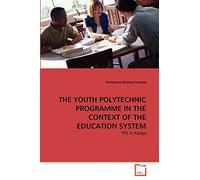 THE YOUTH POLYTECHNIC PROGRAMME IN THE CONTEXT OF THE EDUCATION SYSTEM: YPs in Kenya