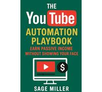 The YouTube Automation Playbook: Earn Passive Income Without Showing Your Face