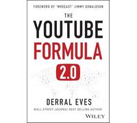 The YouTube Formula: How Anyone Can Unlock the Algorithm to Drive Views, Build an Audience, and Grow Revenue