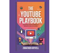 The YouTube Playbook: Elevate Your Channel's Growth and Success