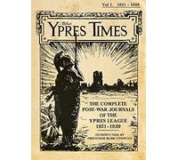 The Ypres Times Volume One (1921-1926): The Complete Post-War Journals of the Ypres League: 1