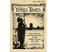 The Ypres Times Volume Two (1927-1932): The Complete Post-War Journals of the Ypres League