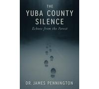 The Yuba County Silence: Echoes from the Forest