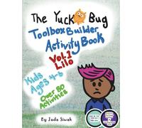 The Yuck Bug Toolbox Builder Activity Book - Vol 1. Lilo: Kids Ages 4-6 - Over 80 Activities (Healthy Feelings)