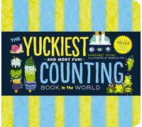The Yuckiest Counting Book in the World! : Kids will Never Forget Their Numbers!
