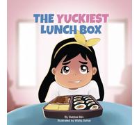 The Yuckiest Lunch Box: A Children's Story about Food, Cultural Differences, and Inclusion (Nari's Adventures)