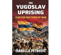 The Yugoslav Uprising: A Nation Fractured by War