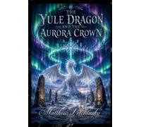 The Yule Dragon and the Aurora Crown