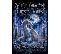 The Yule Dragon and the Crystal Forest
