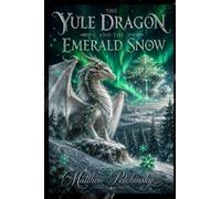 The Yule Dragon and the Emerald Snow