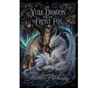 The Yule Dragon and the Frost Fox