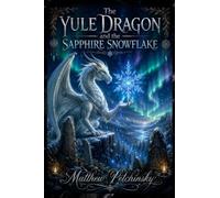 The Yule Dragon and the Sapphire Snowflake