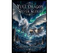The Yule Dragon and the Silver Sleigh