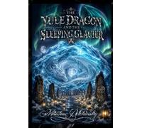 The Yule Dragon and the Sleeping Glacier