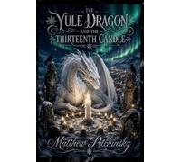 The Yule Dragon and THE THIRTEENTH CANDLE