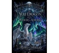 The Yule Dragon and the Weaver of Auroras