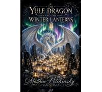 The Yule Dragon and the Winter Lanterns