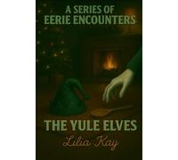 The Yule Elves (A Series of Eerie Encounters)