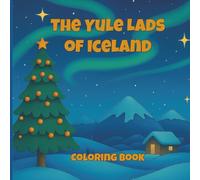 The Yule Lads of Iceland: Coloring Book (Icelandic Yule Lads or Jólasveinarnir)