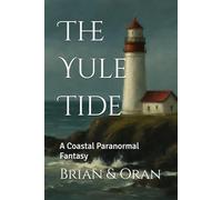The Yule Tide: A Coastal Paranormal Fantasy (The Liminal Shores of Driftwood Point.)