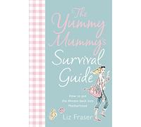 The Yummy Mummy’s Survival Guide