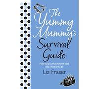 The Yummy Mummy's Survival Guide