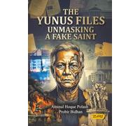THE YUNUS FILES: UNMASKING A FAKE SAINT