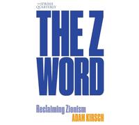The Z Word: Reclaiming Zionism: Jewish Quarterly 260