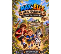 The Zebra That Lost Its Stripes (Max & Eli's Wild Adventures)