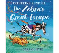 The Zebra's Great Escape : From the bestselling author of the Impossible Creatures series!