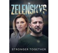 The Zelenskyys: Stronger Together