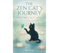 The Zen Cat's Journey | Silent Paws, Quiet Mind: 60 Calming Stories to Relieve Stress, Slow Down, and Find Inner Peace