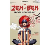The Zen of Ben: Cricket in the Moment