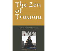 The Zen of Trauma: When Bad Things Happen