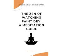 The Zen of Watching Paint Dry: A Meditation Guide: Blank Notebook, 5 x 8 in, 12.7 x 20.32 cm, 123 pages