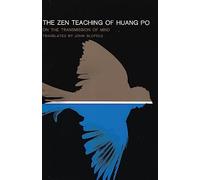 The Zen Teaching of Huang Po on the Transmission of Mind.by Blofeld New<|