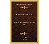 The Zend Avesta V3: The Sacred Books of the East V31