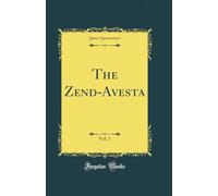 The Zend-Avesta, Vol. 1 (Classic Reprint)