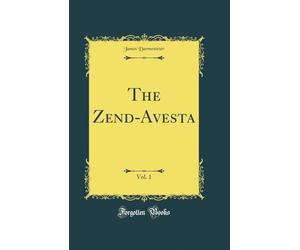 The Zend-Avesta, Vol. 1 (Classic Reprint)