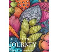 The Zentangle Journey: Libro da colorare anti-stress per adulti | Grandi disegni intricati per il relax e la meditazione