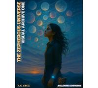 The Zepherous Universe: Visual Archive One: A Coloring Companion: 1