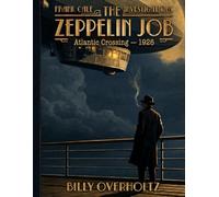 THE ZEPPELIN JOB: FRANK CALE INVESTIGATIONS • BOOK TWO