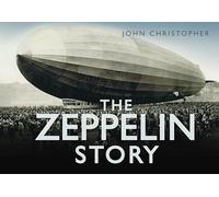 The Zeppelin Story (The Story Series)