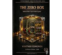 The Zero Box: Defined Risk. Open-Ended Upside (Weekly SPX Options Series Then for the series number/position enter: 1)