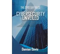 The Zero Day Files: Cybersecurity Unveiled
