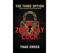 The Zero Day Lock: A Covert Ops Techno-Thriller: 2 (THE THIRD OPTION)