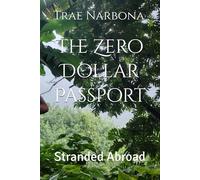 The Zero Dollar Passport: Stranded Abroad